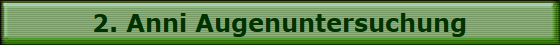 2. Anni Augenuntersuchung