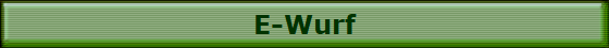 E-Wurf